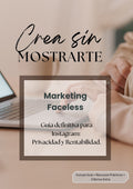 Pack Emprende Sin Mostrarte: Guía Faceless + Recursos Prácticos + 3 Bonos
