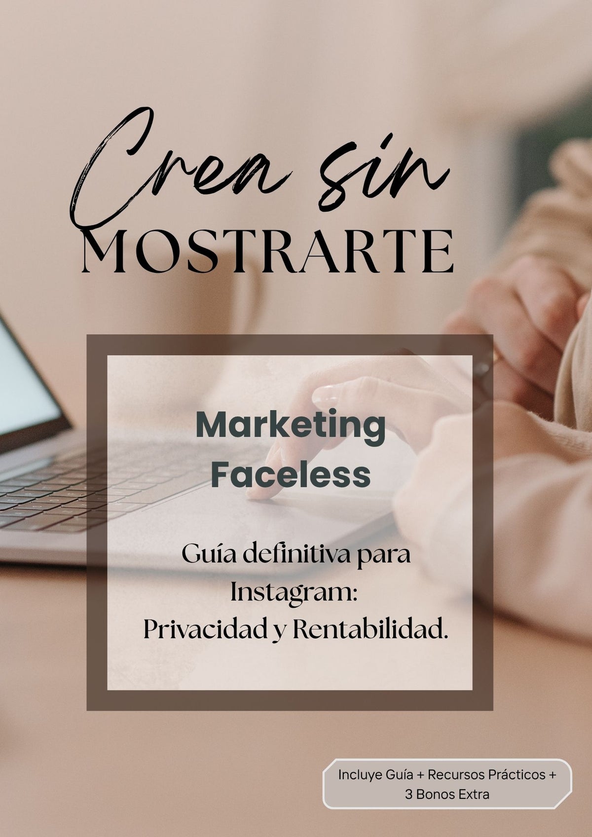 Pack Emprende Sin Mostrarte: Guía Faceless + Recursos Prácticos + 3 Bonos